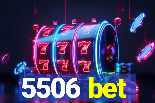 5506 bet