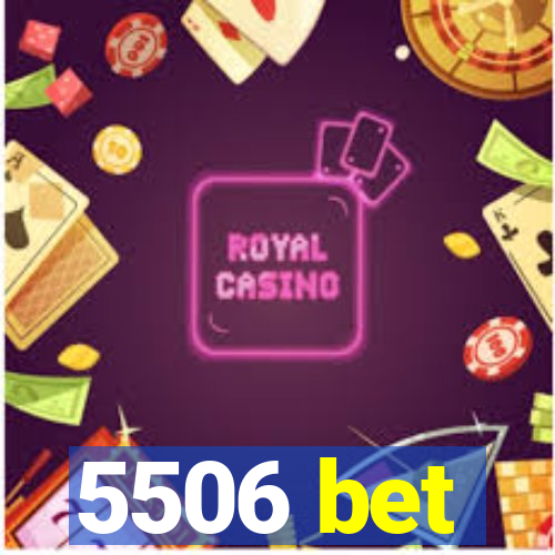 5506 bet