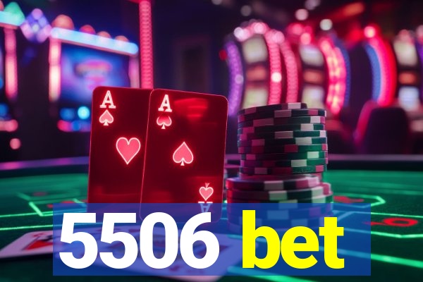 5506 bet