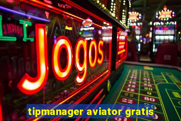 tipmanager aviator gratis