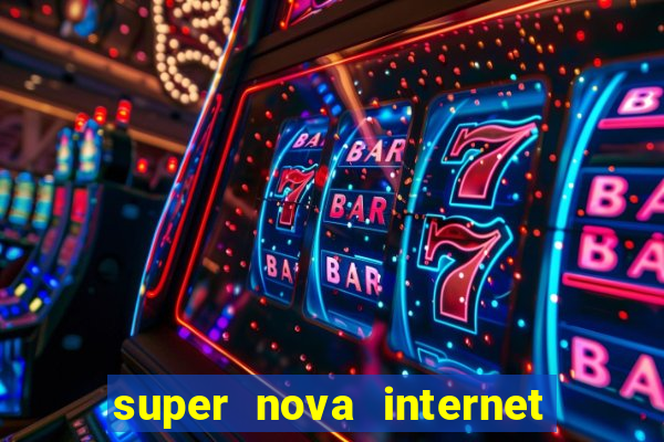 super nova internet 2 via boleto