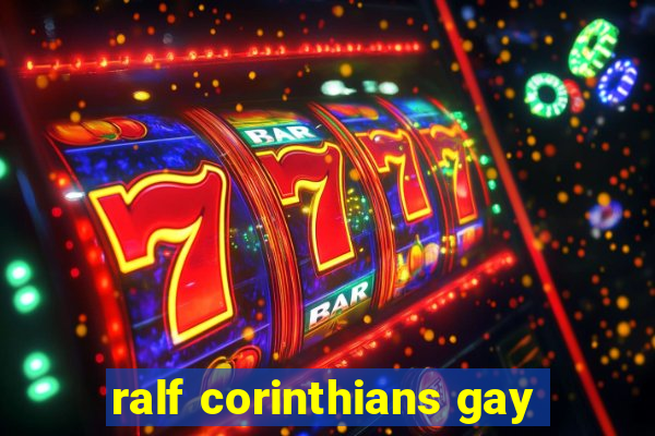 ralf corinthians gay