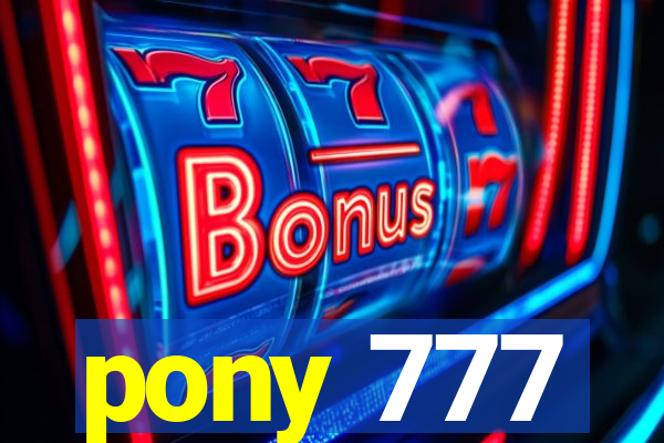 pony 777