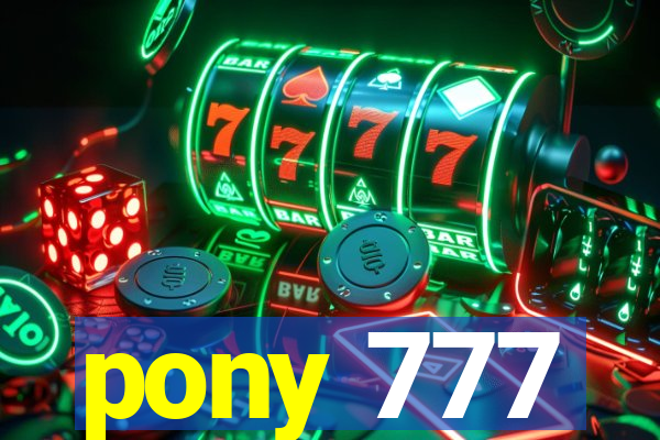 pony 777