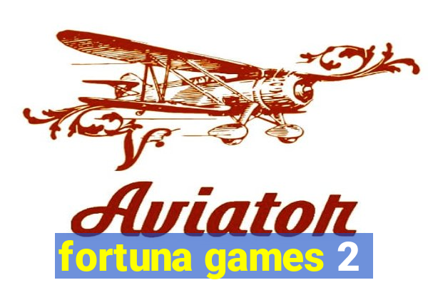 fortuna games 2