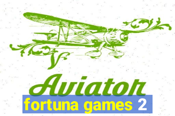 fortuna games 2