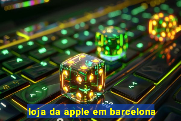 loja da apple em barcelona