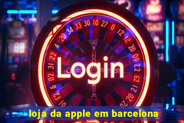 loja da apple em barcelona