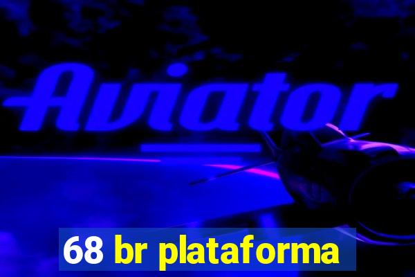 68 br plataforma