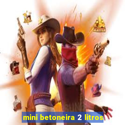 mini betoneira 2 litros