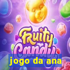 jogo da ana