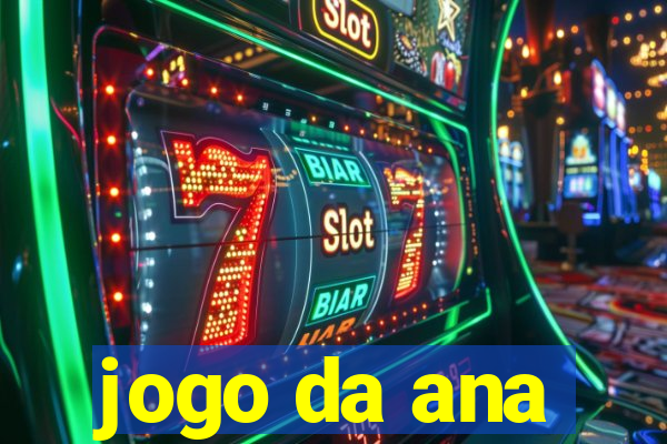 jogo da ana