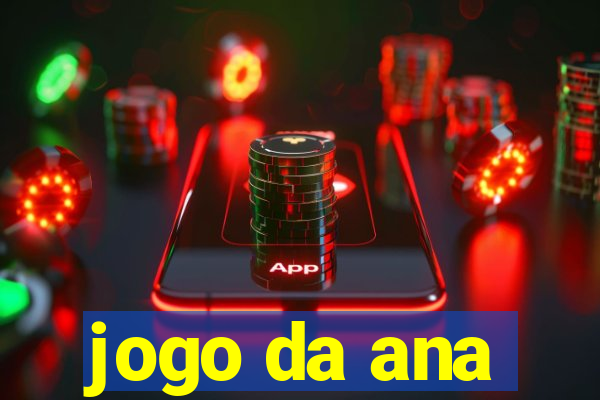 jogo da ana