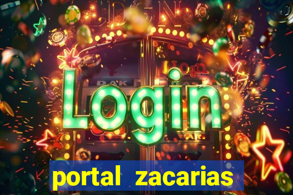 portal zacarias maior de 18