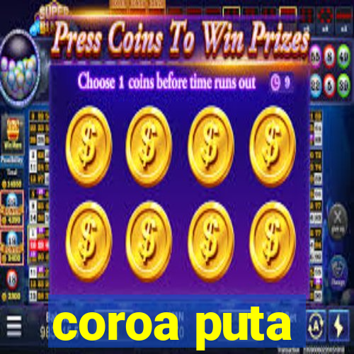 coroa puta