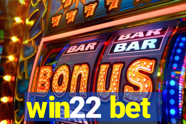 win22 bet