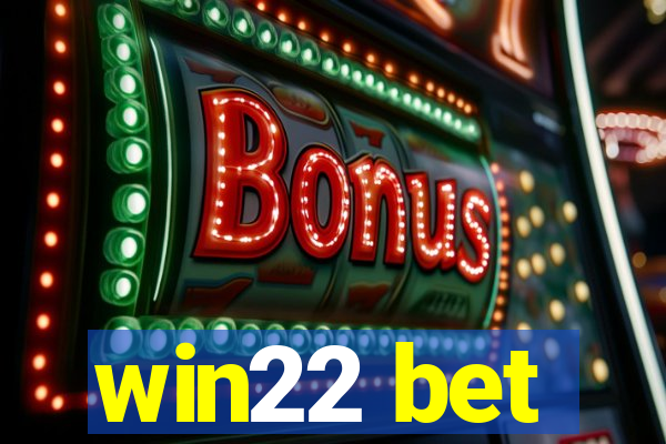 win22 bet