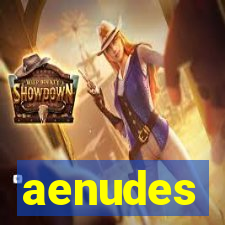 aenudes