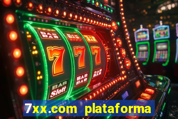 7xx.com plataforma de jogos