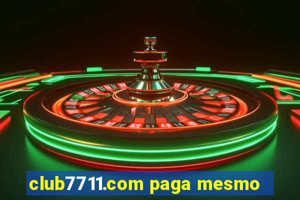 club7711.com paga mesmo