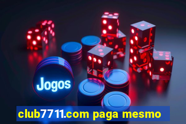 club7711.com paga mesmo