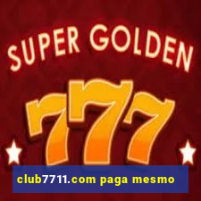 club7711.com paga mesmo