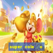 super cole  o 7784 jogos download