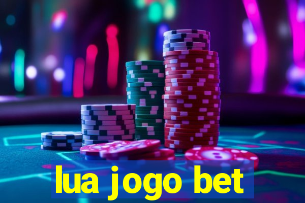 lua jogo bet