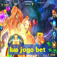 lua jogo bet