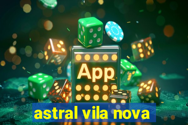 astral vila nova