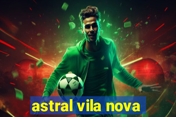 astral vila nova