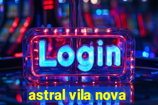 astral vila nova