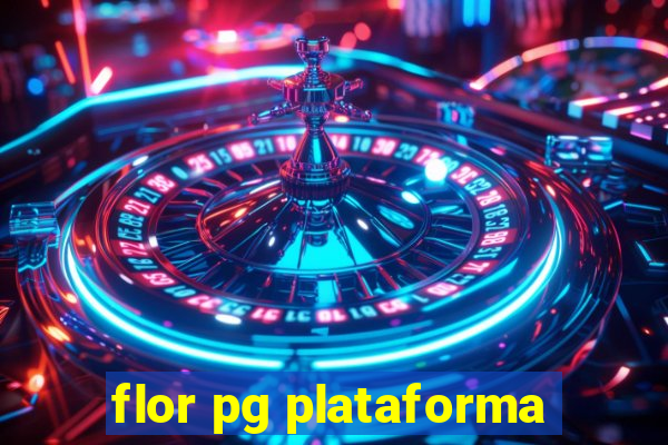 flor pg plataforma