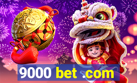 9000 bet .com