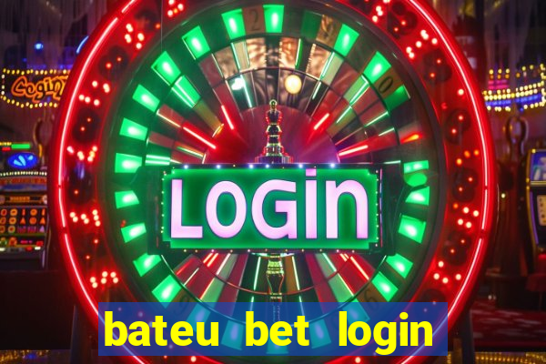 bateu bet login entrar na minha conta