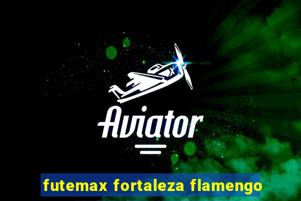 futemax fortaleza flamengo