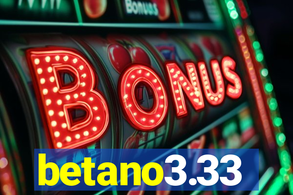 betano3.33