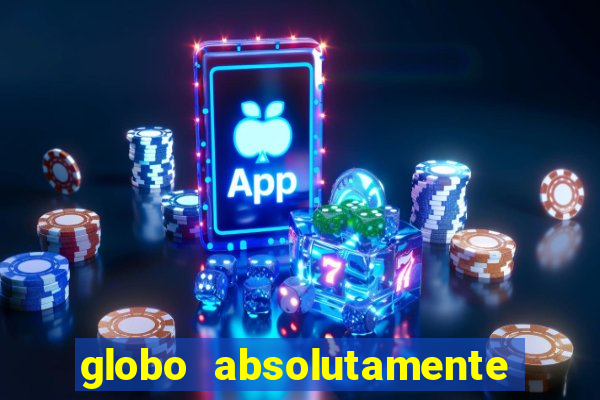 globo absolutamente tudo noticias