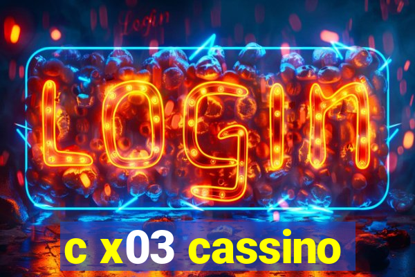 c x03 cassino