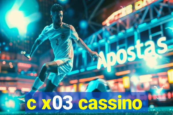 c x03 cassino