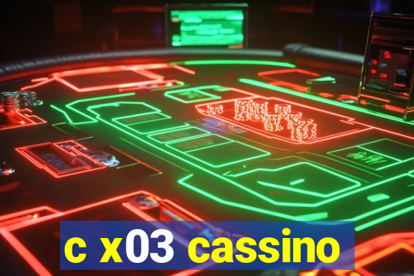 c x03 cassino