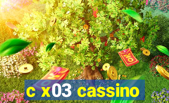 c x03 cassino