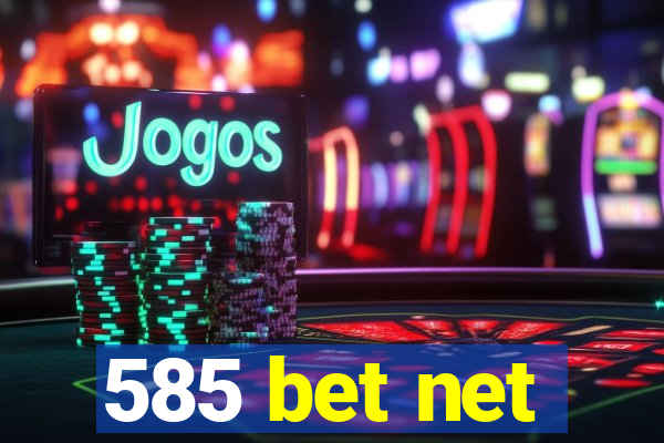 585 bet net