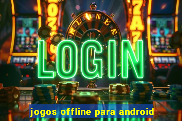 jogos offline para android