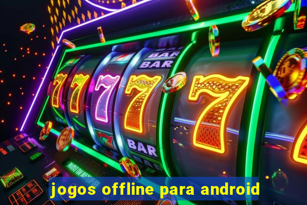 jogos offline para android