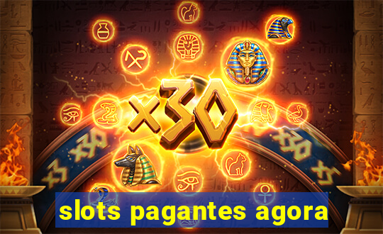 slots pagantes agora