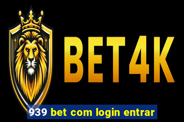 939 bet com login entrar