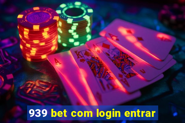 939 bet com login entrar