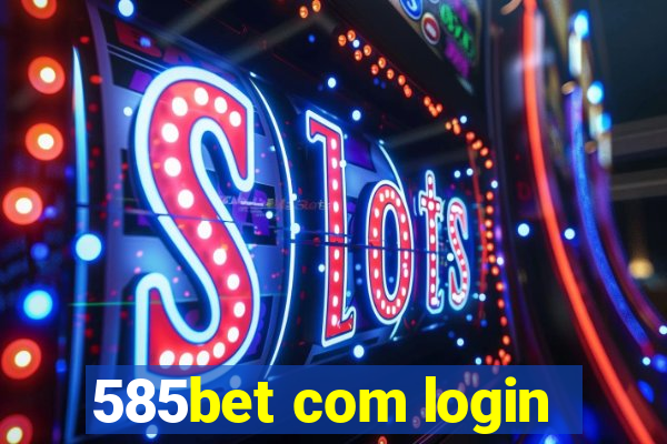 585bet com login