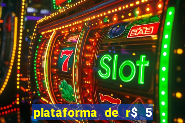 plataforma de r$ 5 jogo do tigrinho